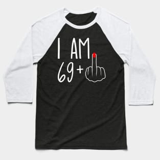 Vintage 70th Birthday I Am 69 Plus 1 Middle Finger Baseball T-Shirt